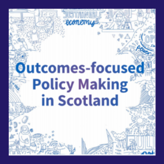 Outcomes-focused policy making in Scotland